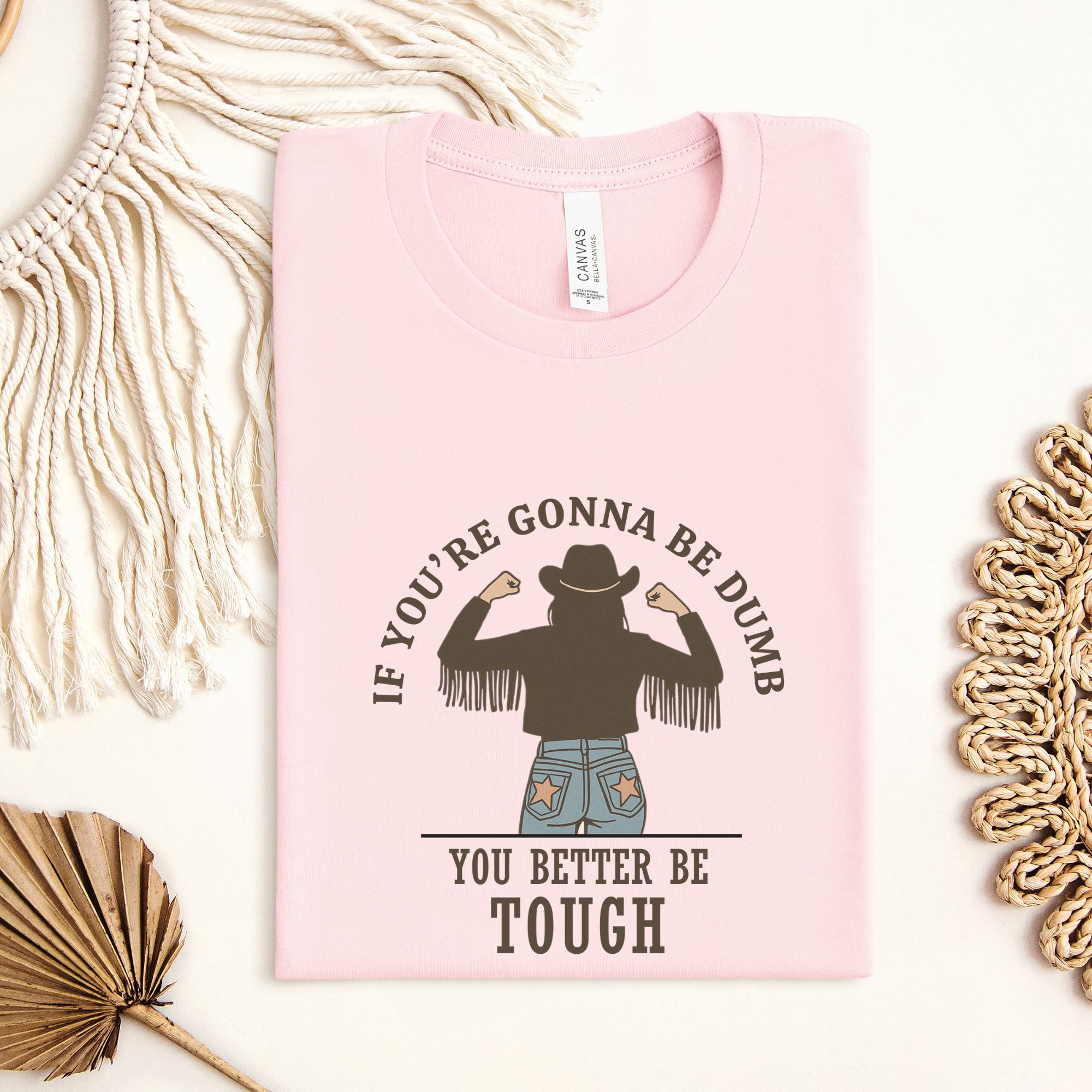 If You're Gonna Be Dumb Graphic Tee