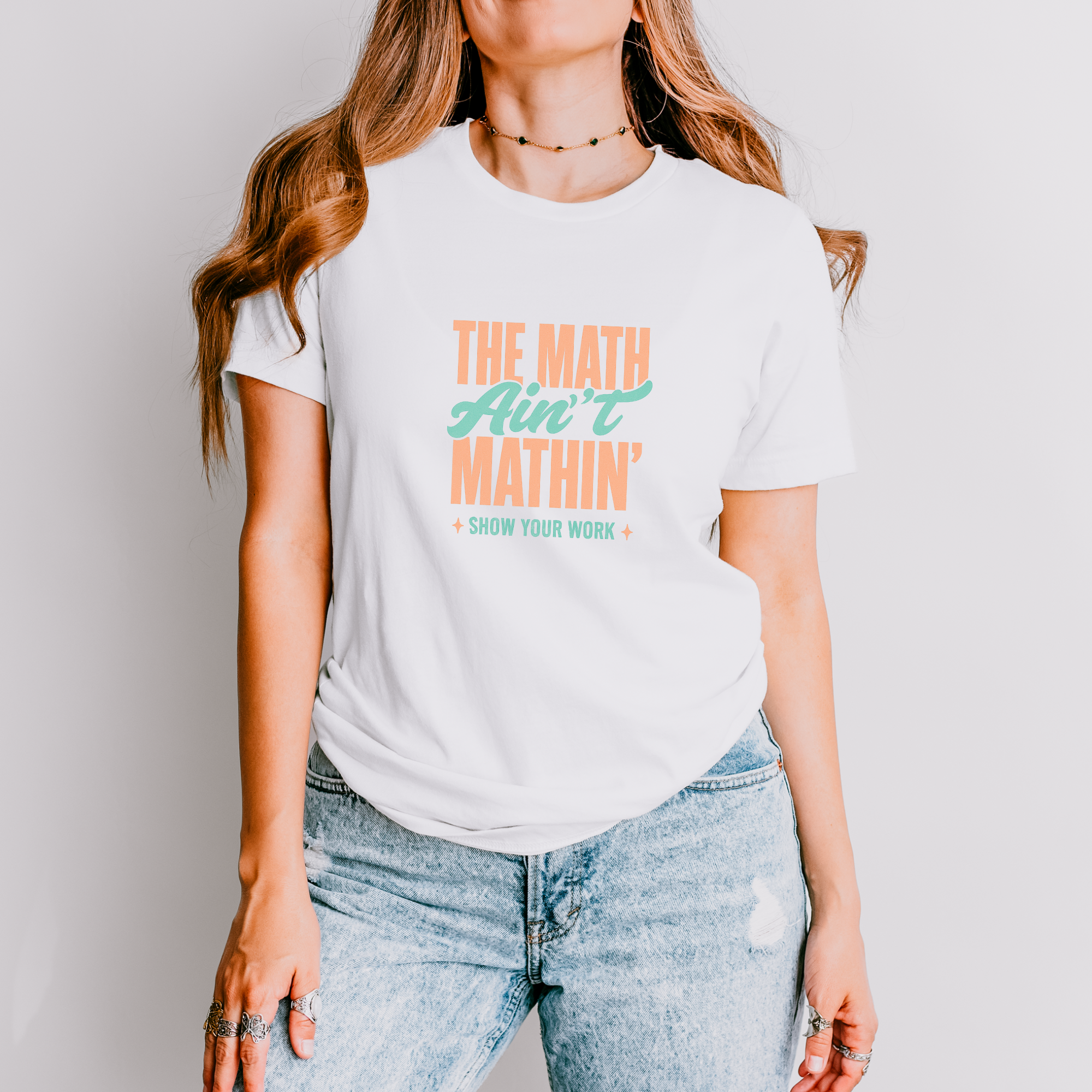 The Math Ain't Mathin' Teacher Graphic T-Shirt
