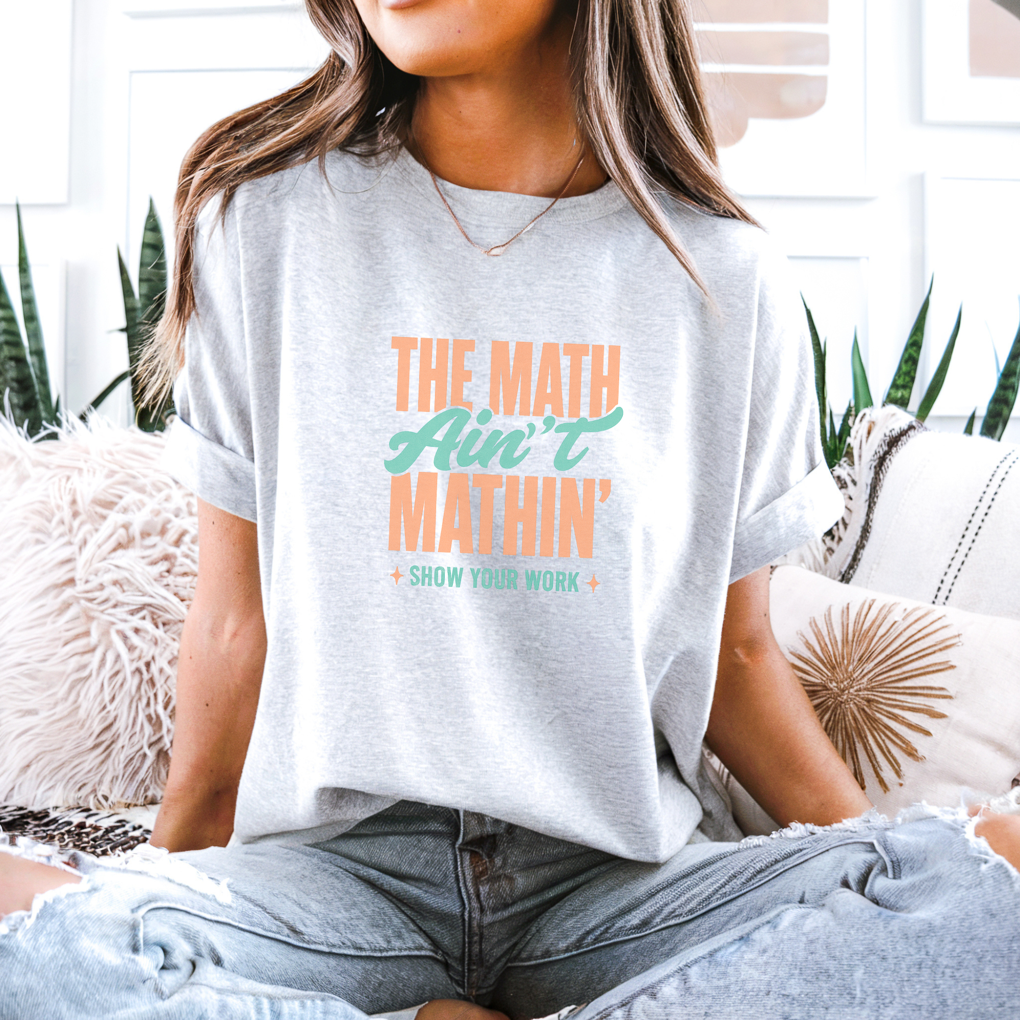 The Math Ain't Mathin' Teacher Graphic T-Shirt