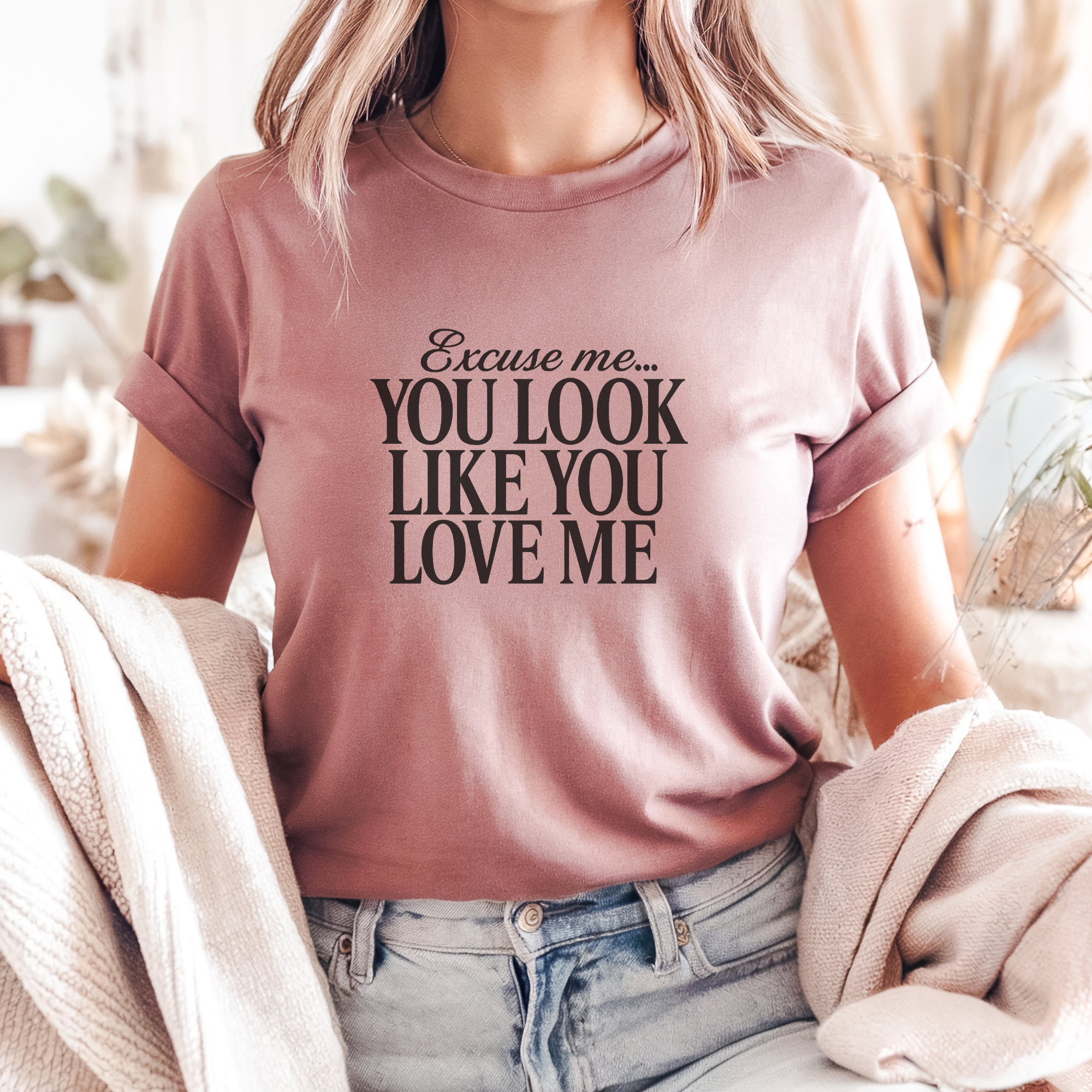 You Look Like You Love Me Country Graphic Tee