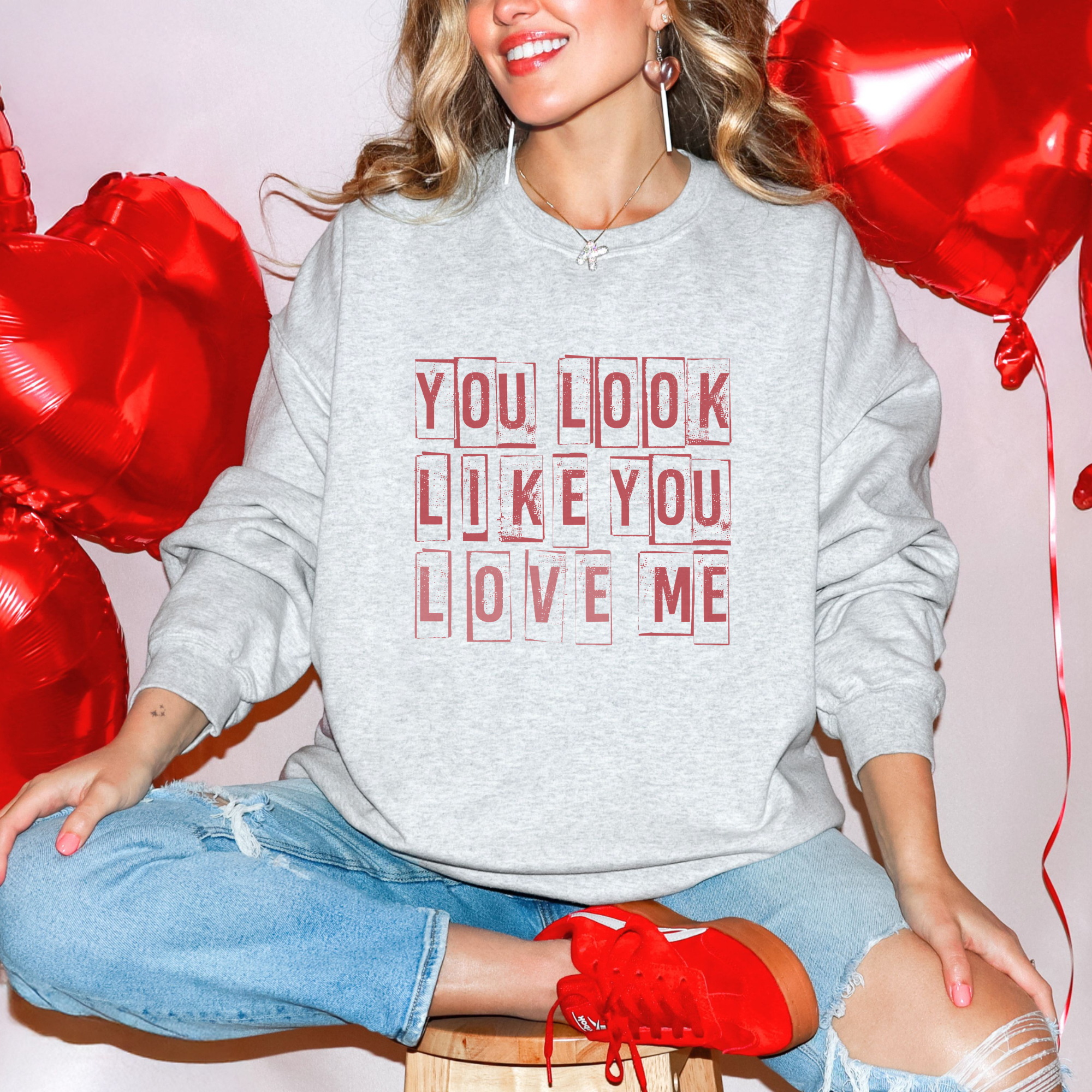 You look like you Love me Valentine's Day Graphic Sweatshirt