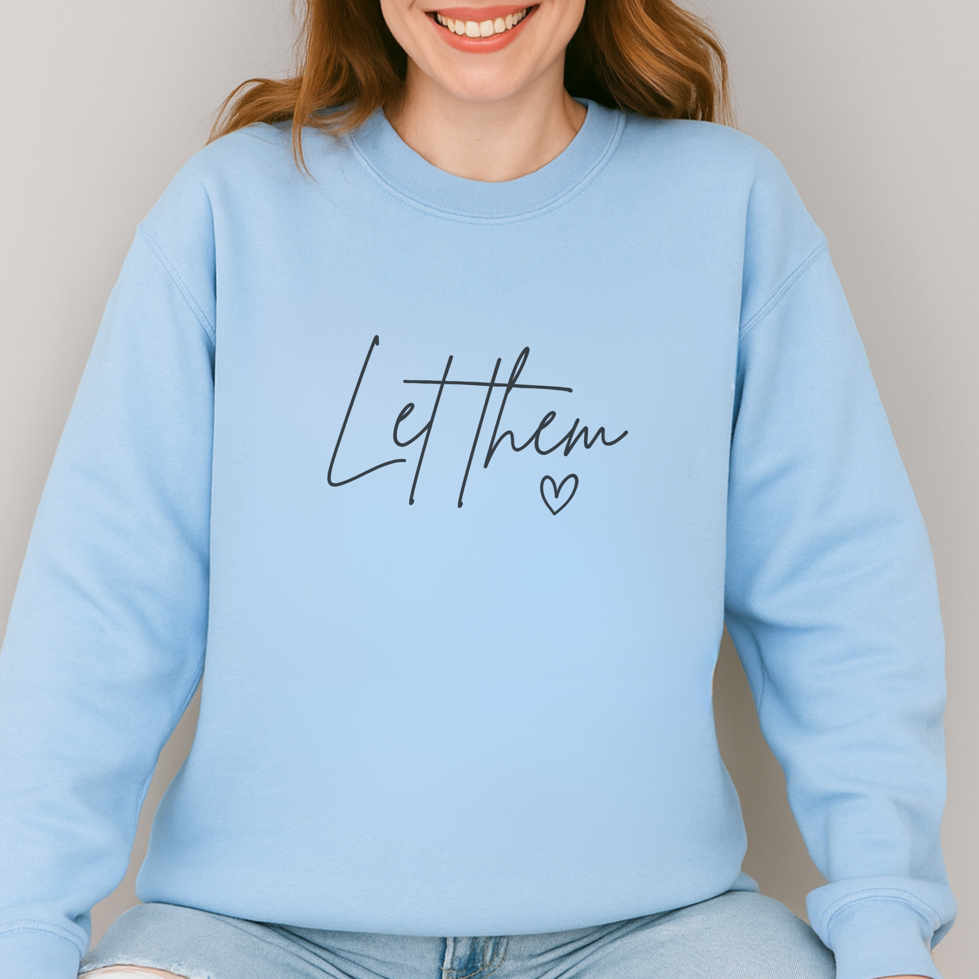 Let Them Cursive Inspirational Crewneck Graphic Sweatshirt