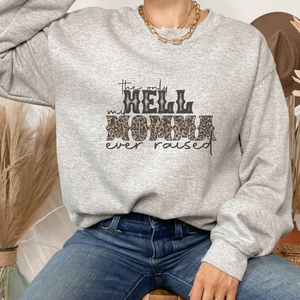 The Only Hell my Momma Ever Raised Crewneck Sweatshirt