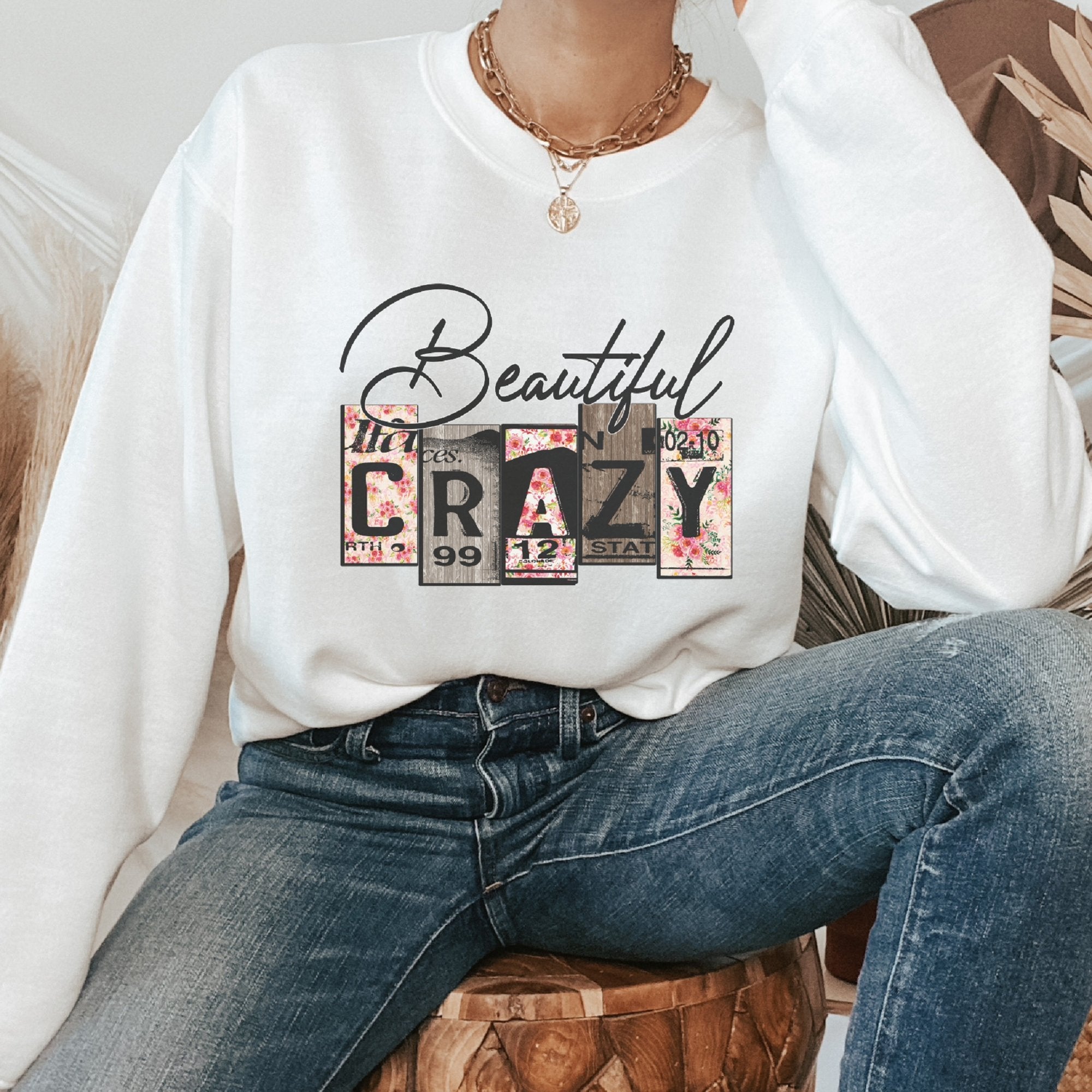 Beautiful Crazy Crewneck Sweatshirt - Trendznmore