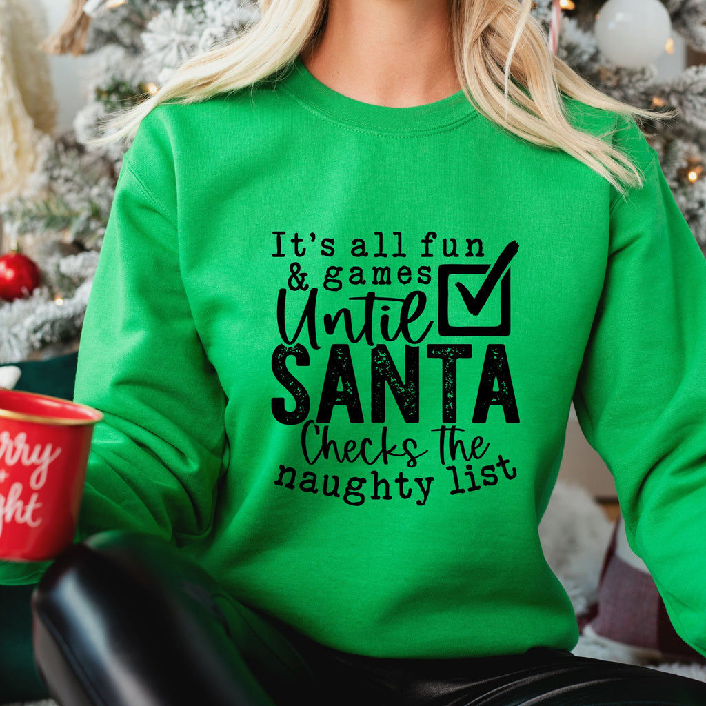 Black It's All Fun and Games Until Santa Checks Christmas Sweatshirt - Trendznmore