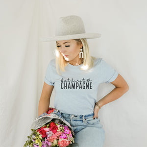 But First, Champagne T-Shirt - Trendznmore