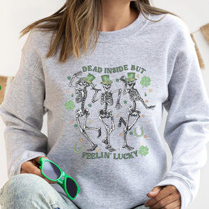 Dead Inside but Feeling Lucky St. Patrick's Day Crewneck Sweatshirt (S-2XL) - Trendznmore