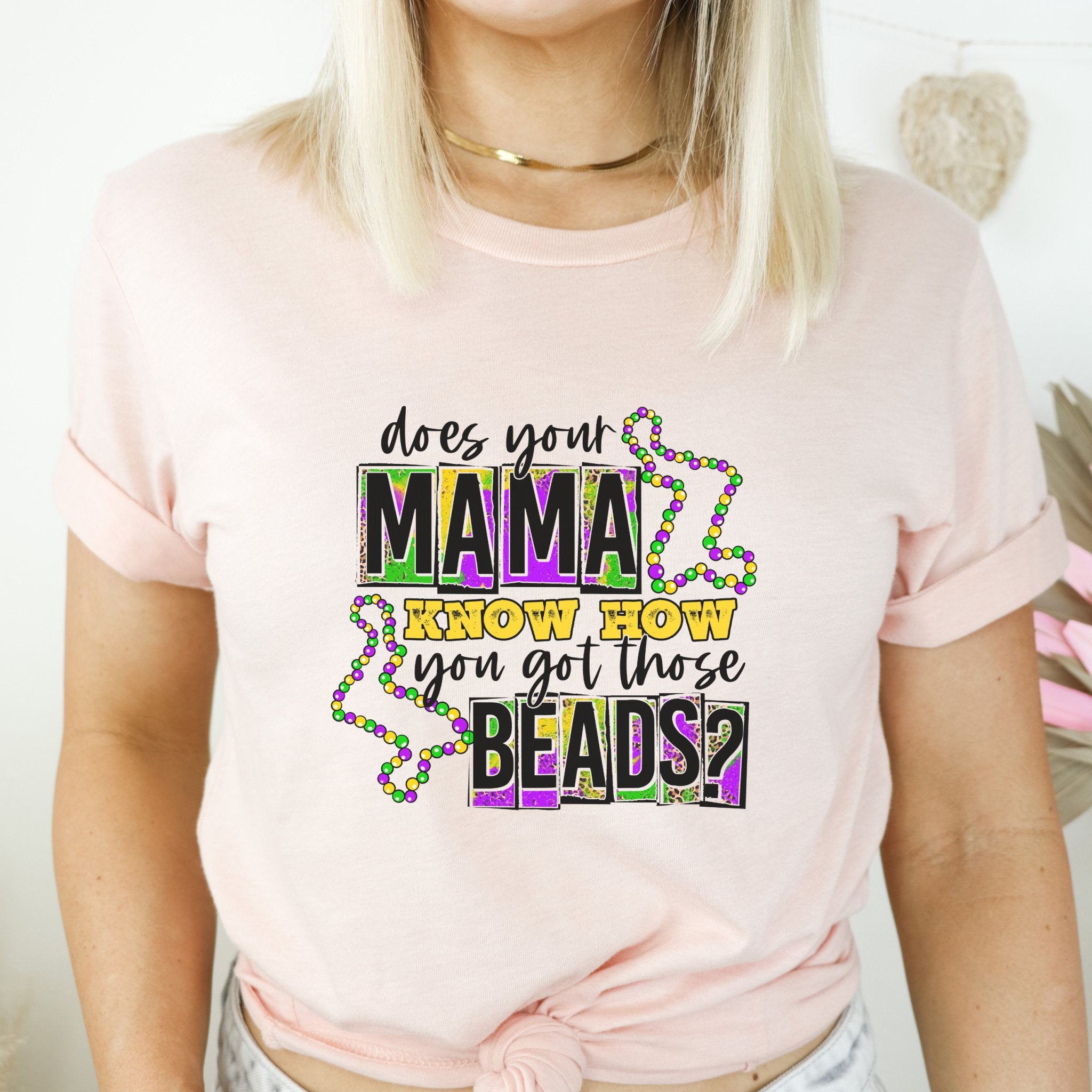 Does Your Mama Know? Mardi Gras Graphic T-Shirt - Trendznmore