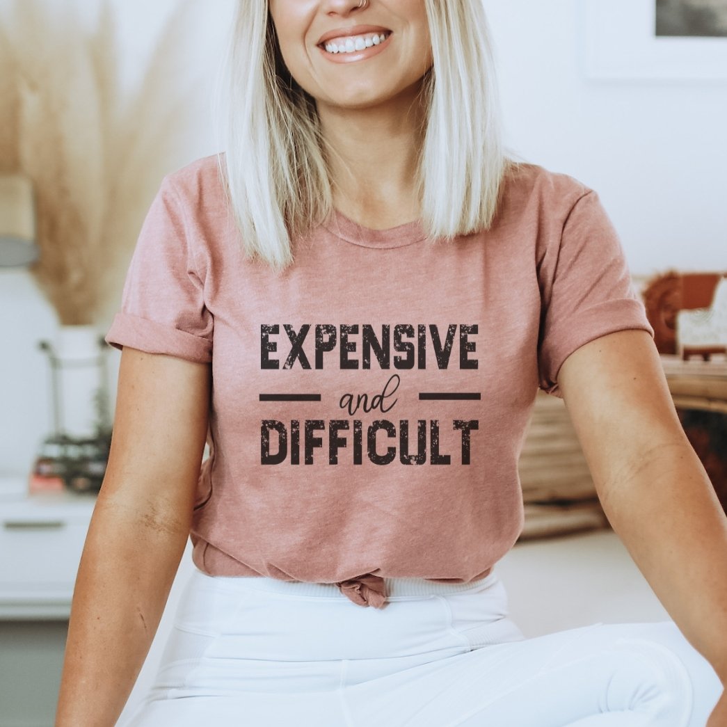 Expensive and Difficult T-Shirt - Trendznmore