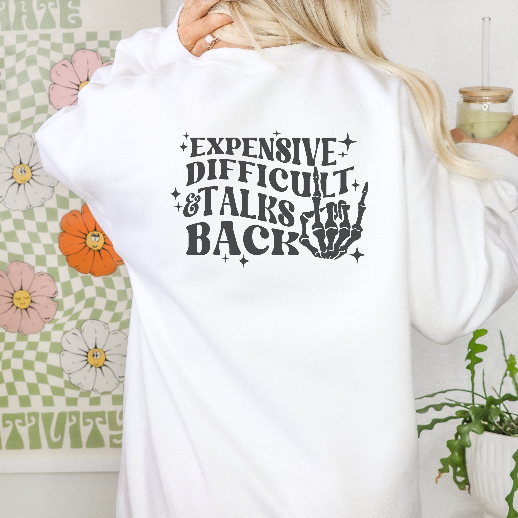 Expensive Difficult and Talks Back Crewneck Sweatshirt - Trendznmore