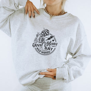 Good Moms Say Bad Words Crewneck Sweatshirt - Trendznmore