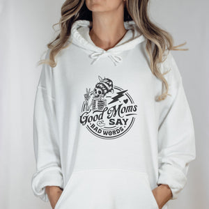 Good Moms Say Bad Words Hoodie - Trendznmore