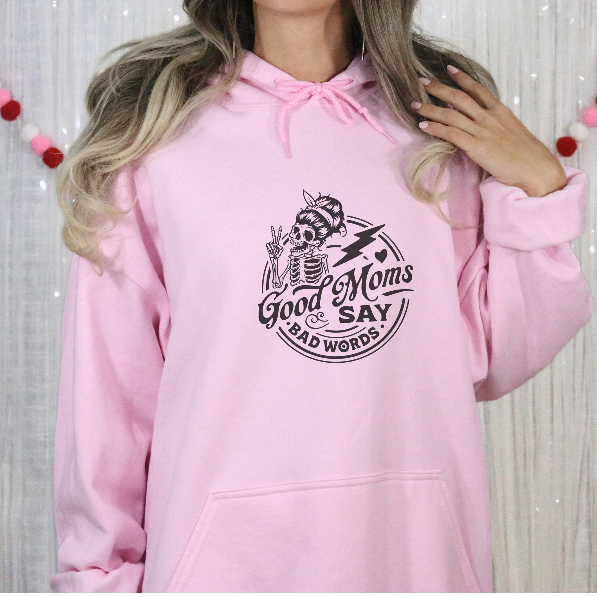 Good Moms Say Bad Words Hoodie - Trendznmore