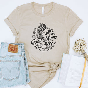 Good Moms Say Bad Words T-Shirt - Trendznmore