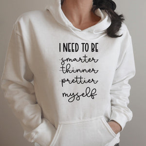 I Need to be Myself Hoodie - Trendznmore