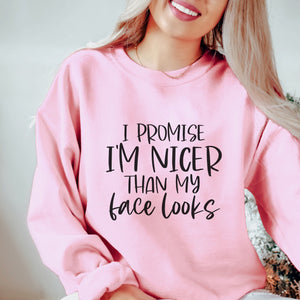 I'm Nicer Than My Face Looks Sweatshirt - Trendznmore