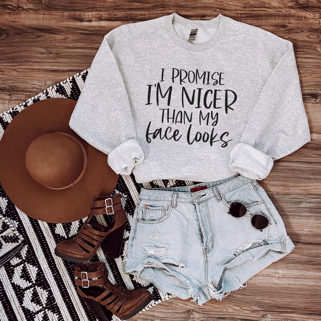 I'm Nicer Than My Face Looks Sweatshirt - Trendznmore