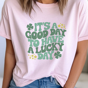 It's a Good Day to Have a Lucky Day St. Patrick's Day T-Shirt (S-2XL) - Trendznmore