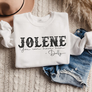 Jolene You Can Have Him Country Western Crewneck Sweatshirt - Trendznmore