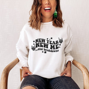 New Year New Mental Breakdown Sweatshirt - Trendznmore