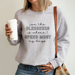 On the Bleachers is Where I Spend Most my Days Baseball Crewneck Sweatshirt - Trendznmore
