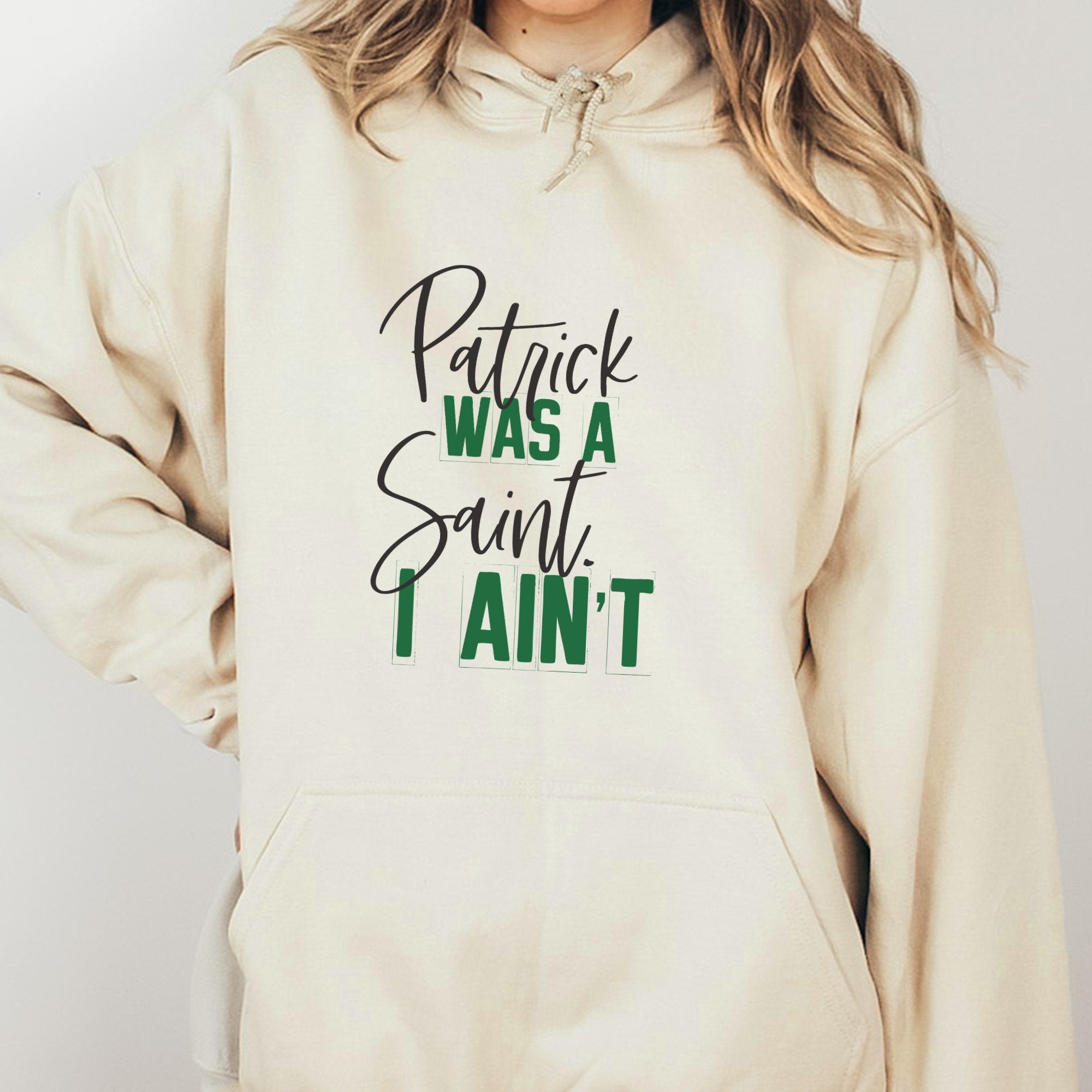 Patrick was a Saint I Ain't Funny St. Patrick's Day Hoodie - Trendznmore