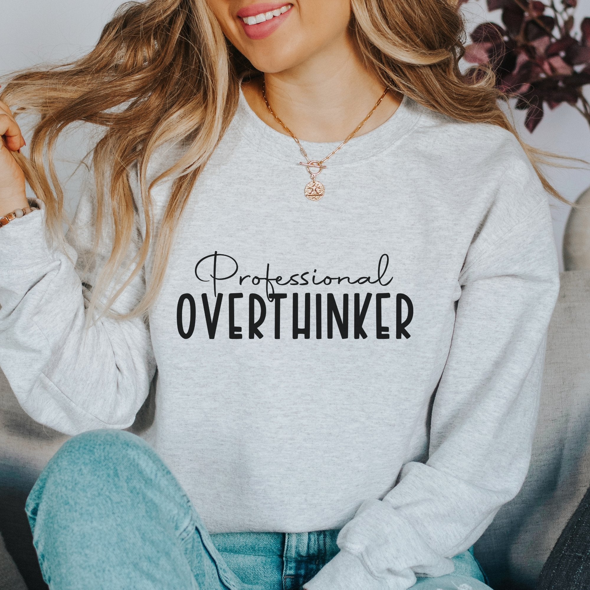 Professional Overthinker Sweatshirt - Trendznmore