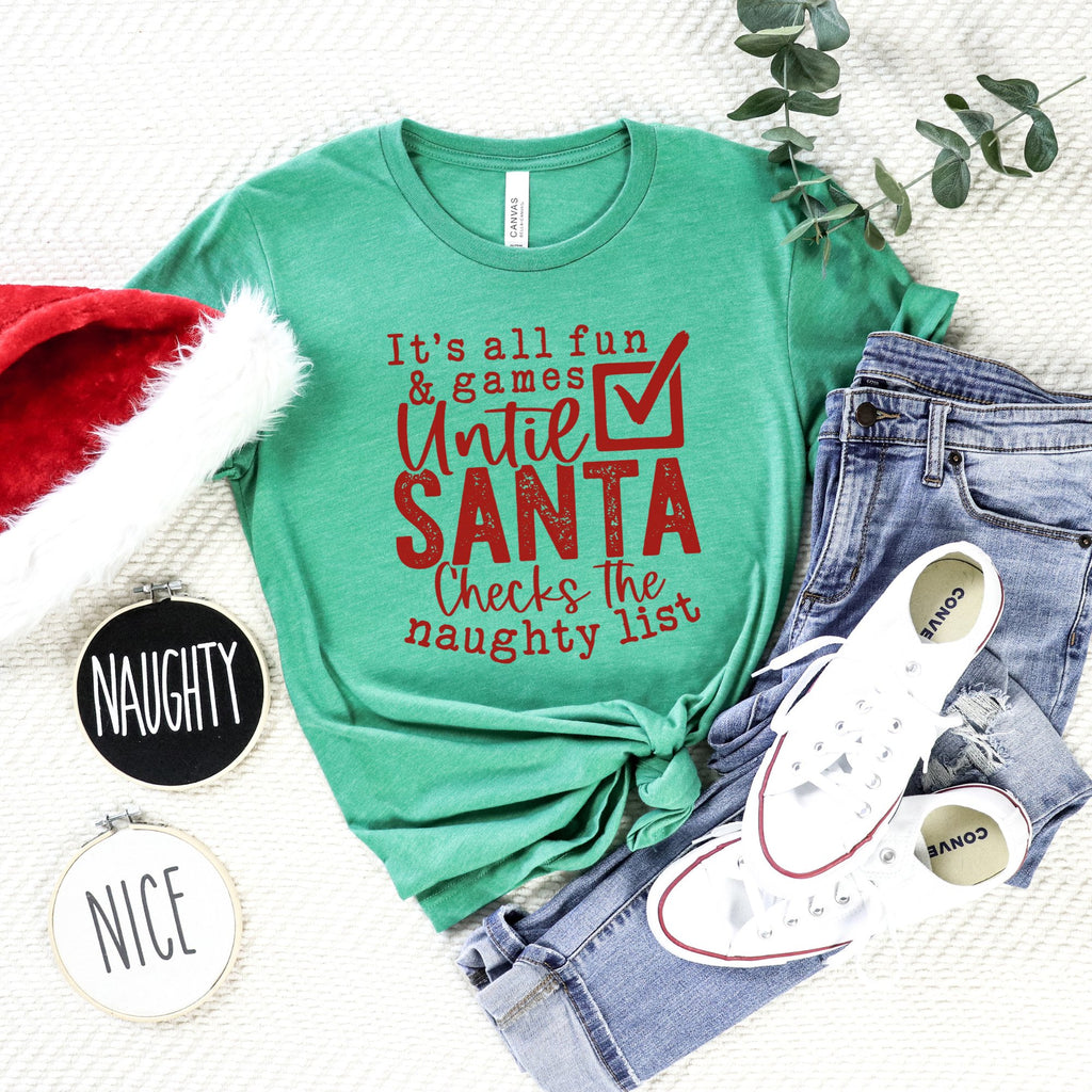 Red It's All Fun and Games Until Santa Checks Christmas T-Shirt - Trendznmore