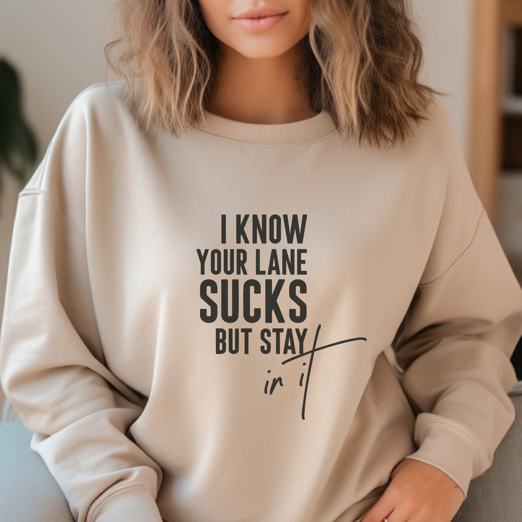 Stay in Your Lane Sweatshirt - Trendznmore
