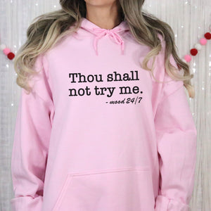 Thou Shall Not Try Me Hoodie - Trendznmore
