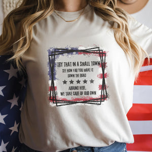 Try That in a Small Town American Flag Country Western T-Shirt - Trendznmore