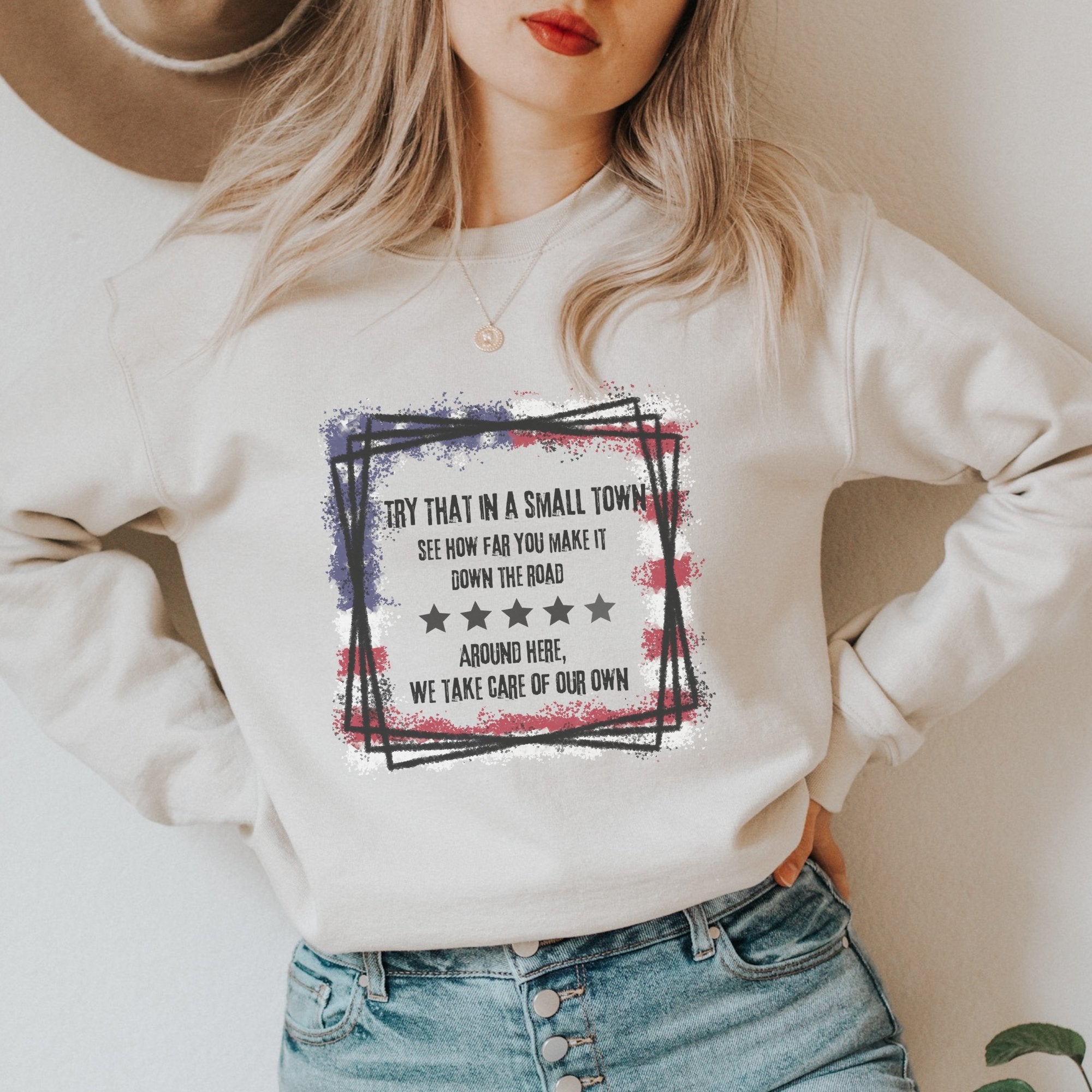 Try That in a Small Town Country Western Sweatshirt - Trendznmore