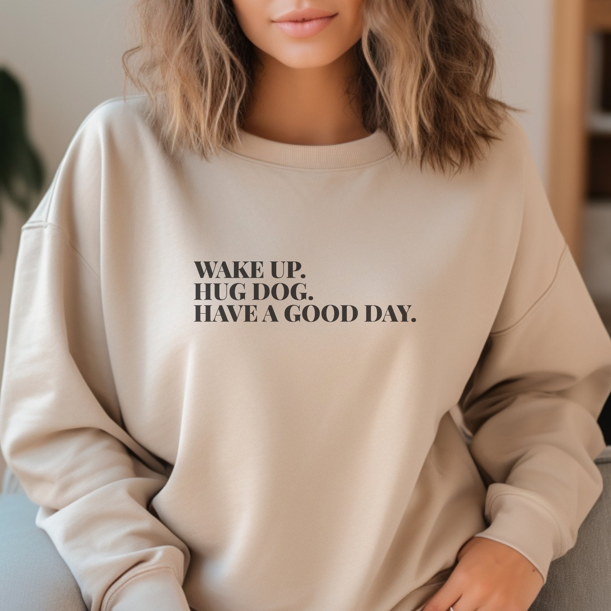 Wake Up Hug Dog Crewneck Sweatshirt - Trendznmore