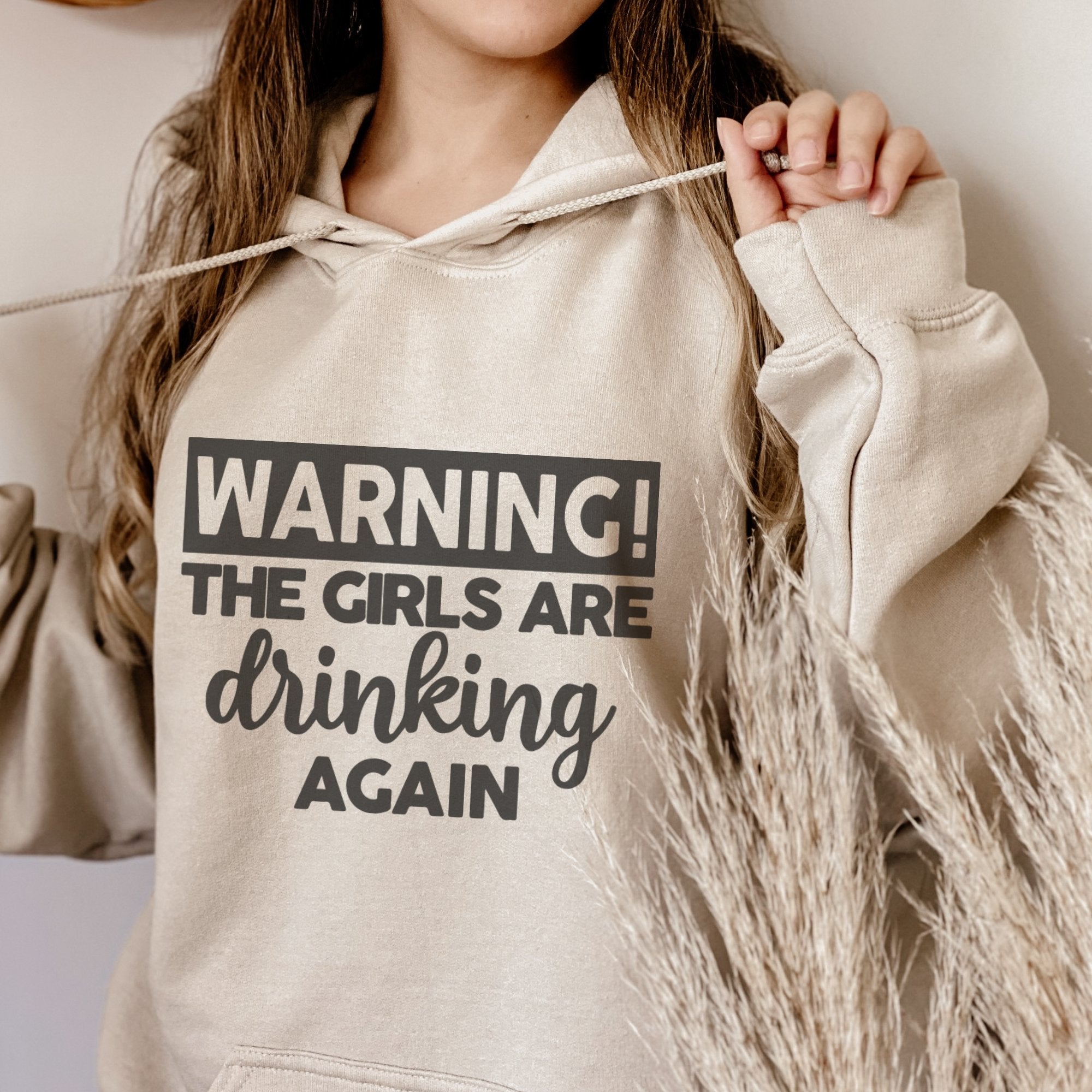 WARNING! The Girls are Drinking Again Hoodie - Trendznmore
