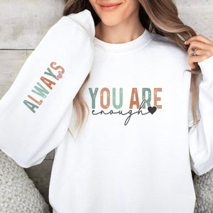 You Are Enough W/ Sleeve Design Crewneck Sweatshirt - Trendznmore